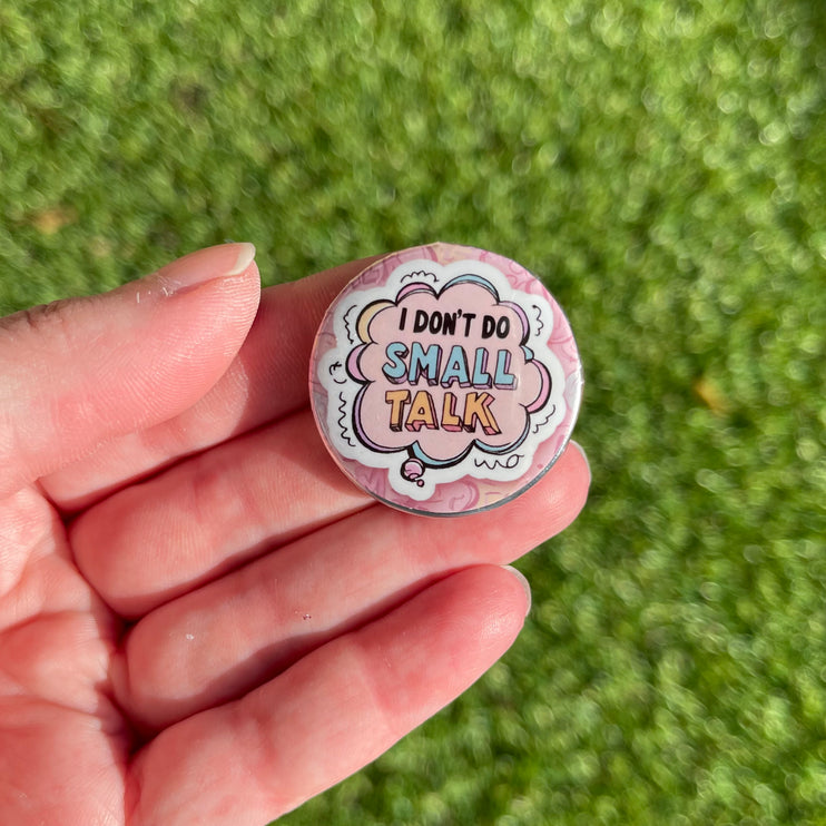 'I don't do small talk' Button Badge