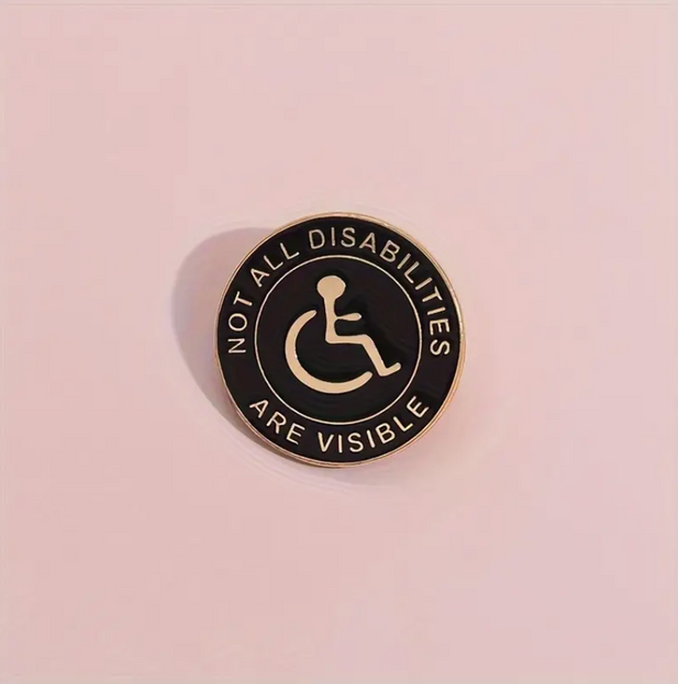 'Not All Disabilities Are Visible' Pin