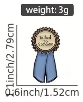 'Talked To Someone' Pin