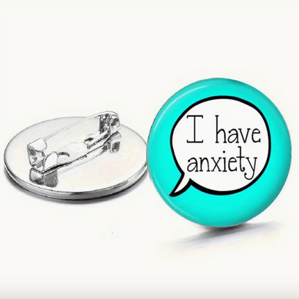 'I Have Anxiety' Pin