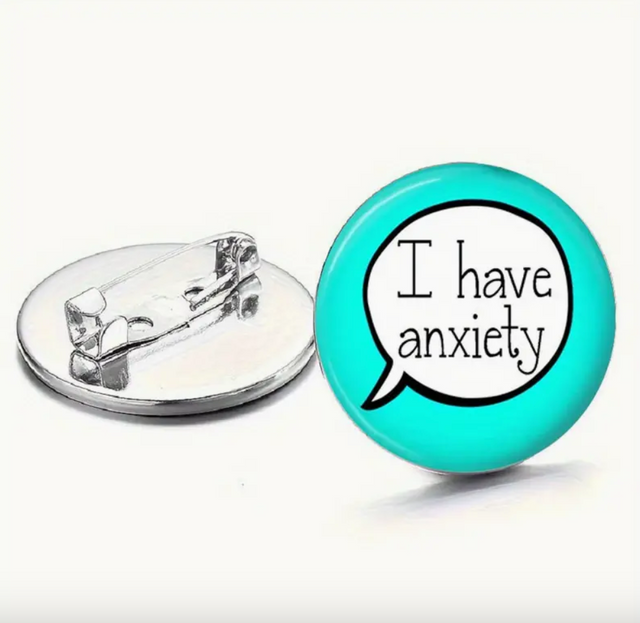 'I Have Anxiety' Pin