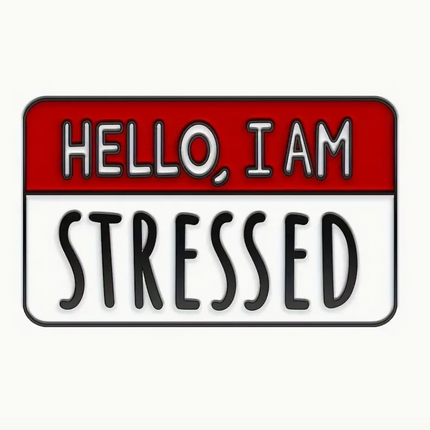 'Hello I'm Stressed' Pin