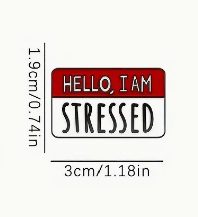 'Hello I'm Stressed' Pin