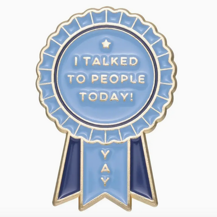 'I Talked To People Today' Pin