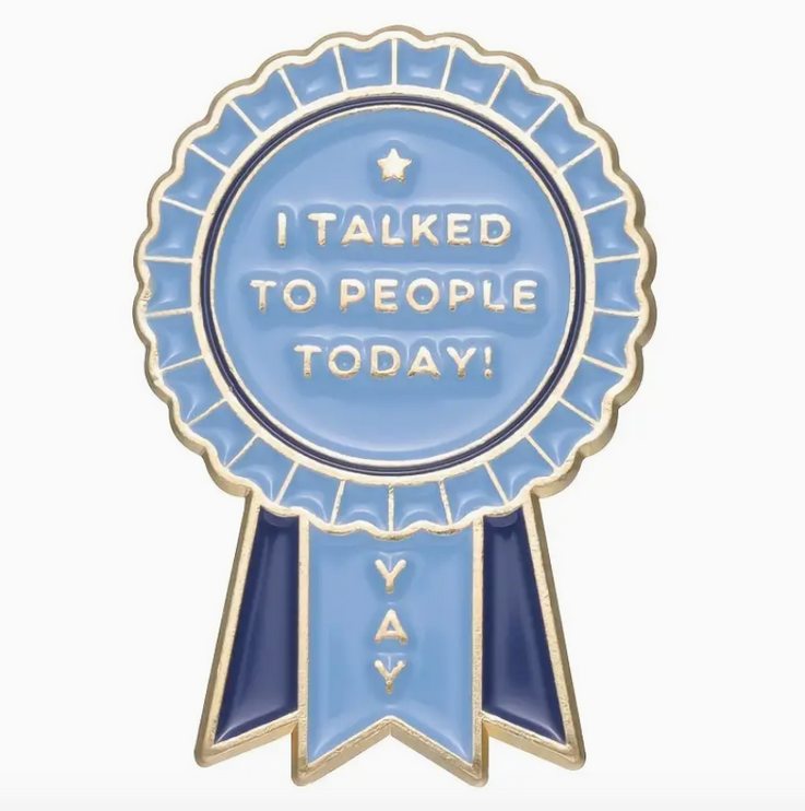 'I Talked To People Today' Pin