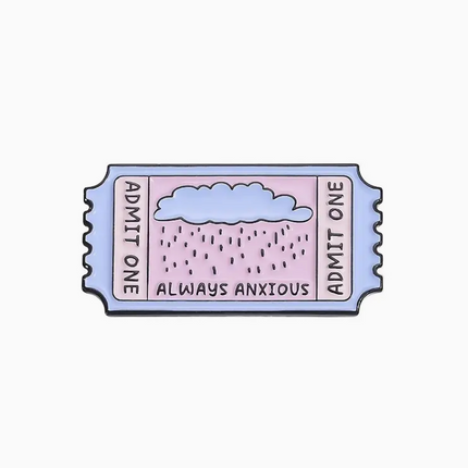 'Always Anxious' Ticket Pin