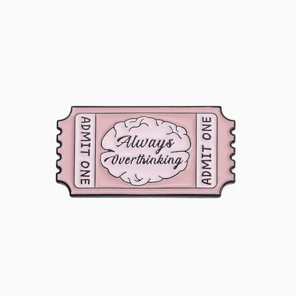 'Always Overthinking' Ticket Pin