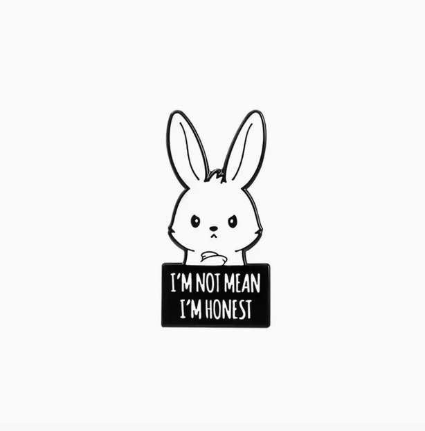 'I'm Not Mean I'm Honest' Pin