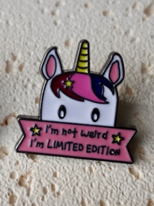 'I'm Not Weird I'm Limited Edition ' Pin