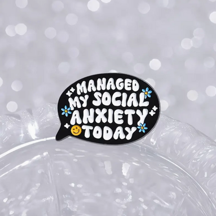 'Managed My Social Anxiety Today ' Pin