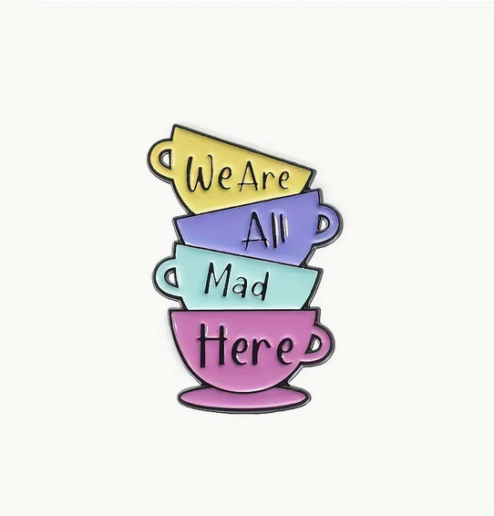 'We are all mad here' Cups Pin