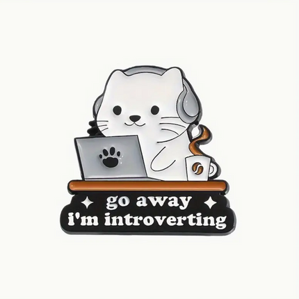 'Go away, I'm introverting' Pin