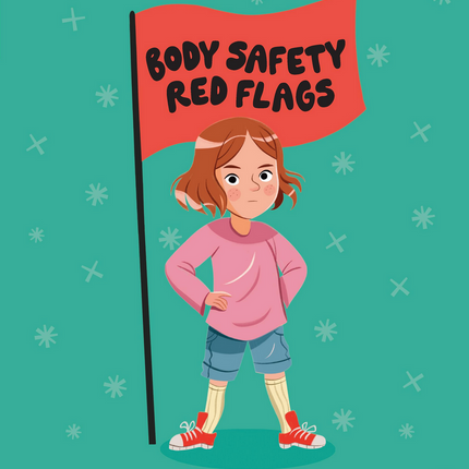 Body Safety Red Flags