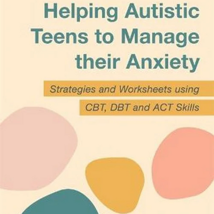 Helping Autistic Teens to Manage their Anxiety