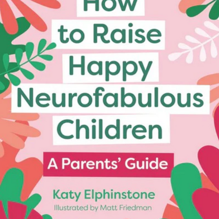 How to Raise Happy Neurofabulous Children