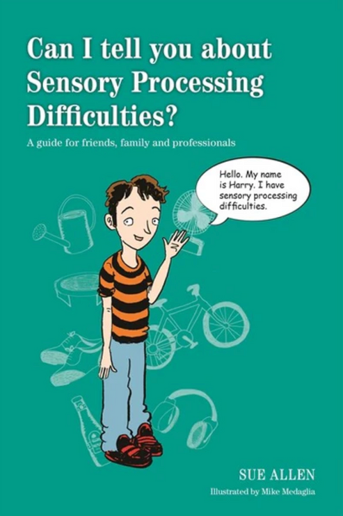 Can I tell you about Sensory Processing Difficulties?