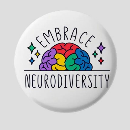 'Embrace neurodiversity' Large button Pin