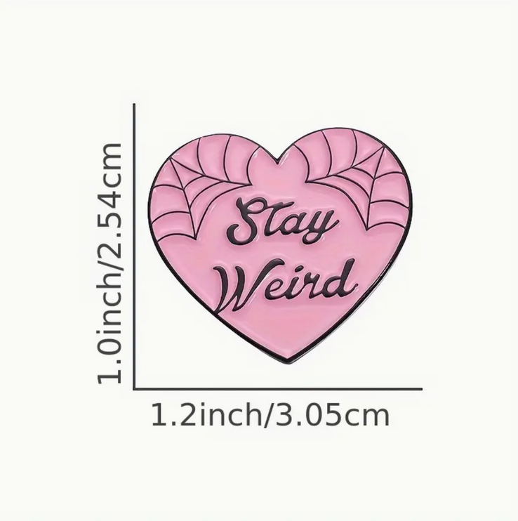 'Stay weird' Pin