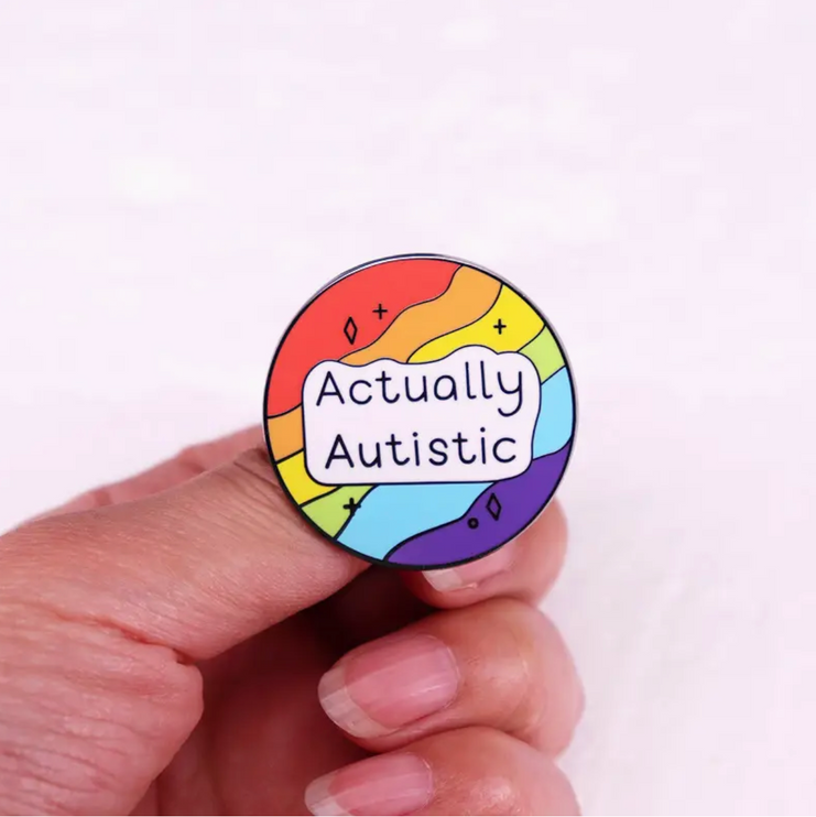 'Actually autistic' Large Pin