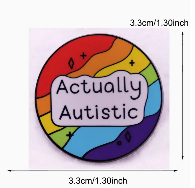 'Actually autistic' Large Pin