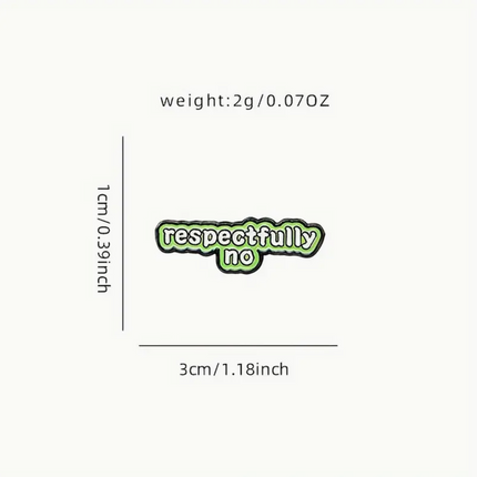 'Respectfully no' Pin