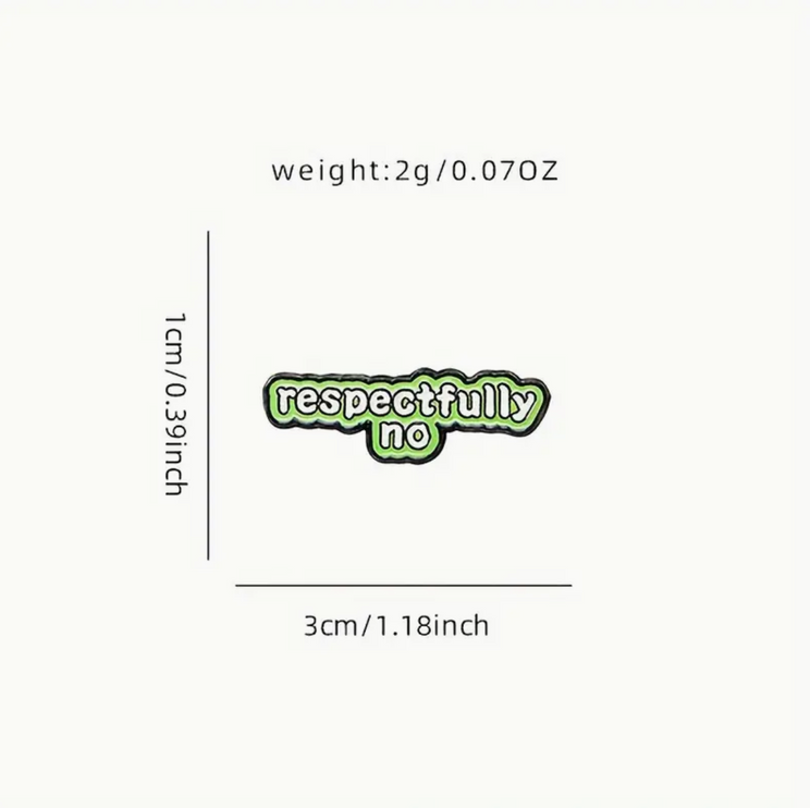 'Respectfully no' Pin