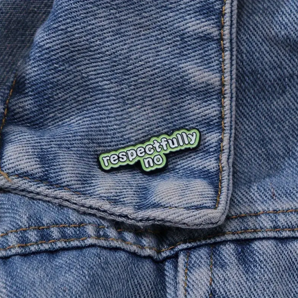 'Respectfully no' Pin