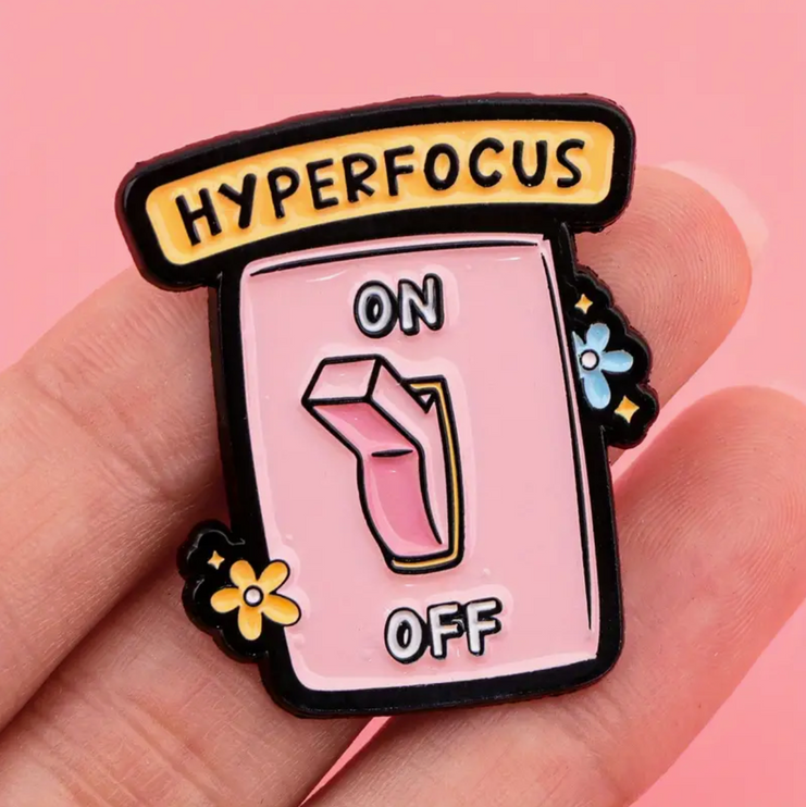 'Hyperfocus on off' Pin