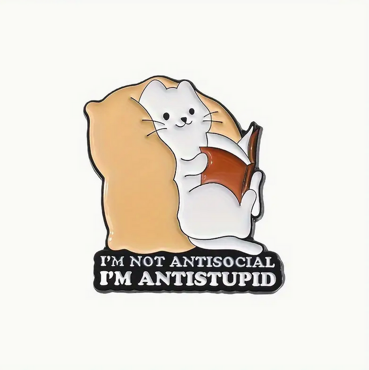 'I'm not antisocial, I'm antistupid' Pin