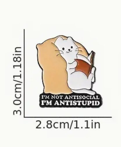 'I'm not antisocial, I'm antistupid' Pin