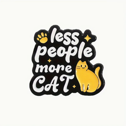 'Less people, more cat' Pin