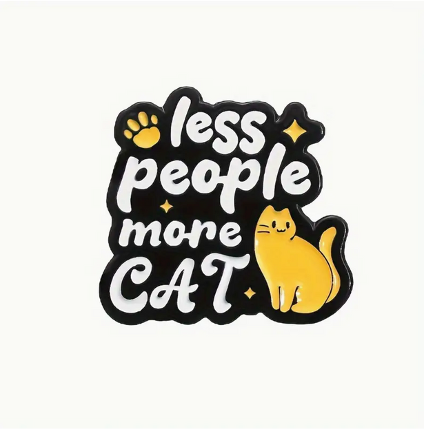 'Less people, more cat' Pin