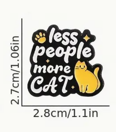 'Less people, more cat' Pin