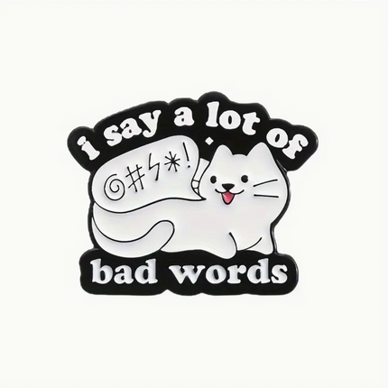 'I say a lot of bad words' cat Pin