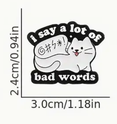 'I say a lot of bad words' cat Pin