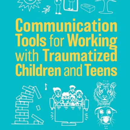 Communication Tools for Working with Traumatized Children and Teens