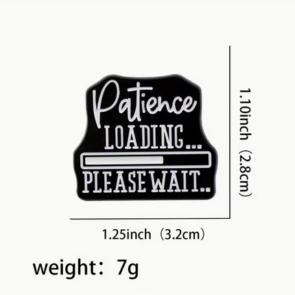 'Patience Loading... Please Wait...' Pin