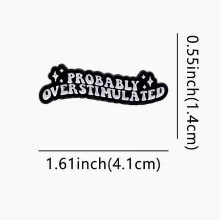 'Probably overstimulated' enamel Pin