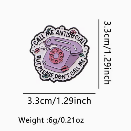 'Call me antisocial but please don't call me' enamel Pin