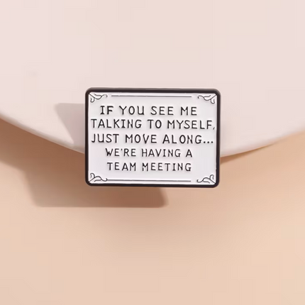 'If you see me talking to myself' enamel Pin