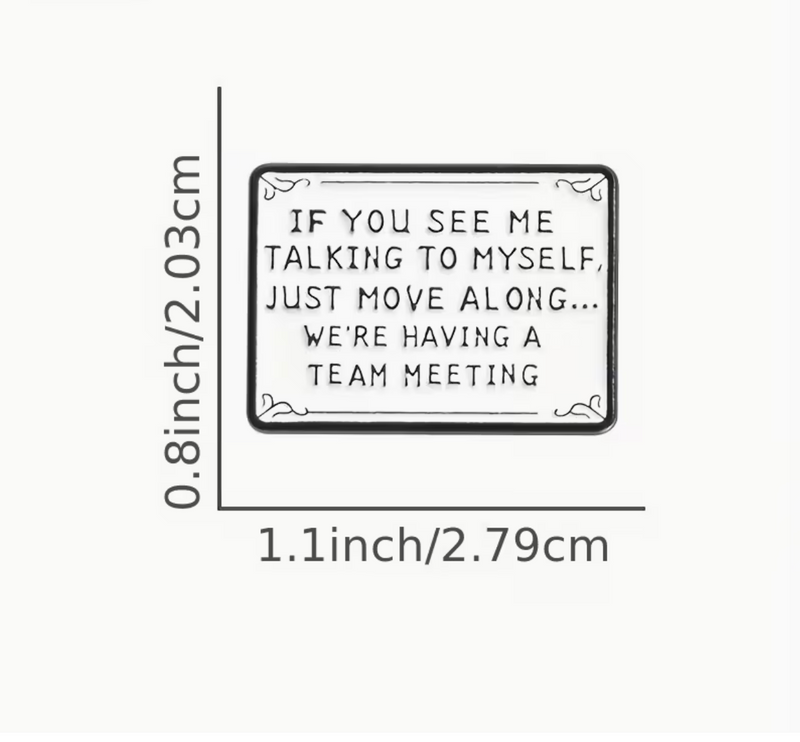 'If you see me talking to myself' enamel Pin