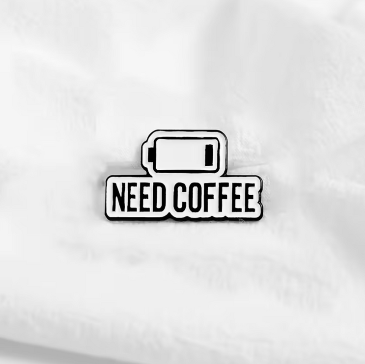 'Need coffee' enamel Pin