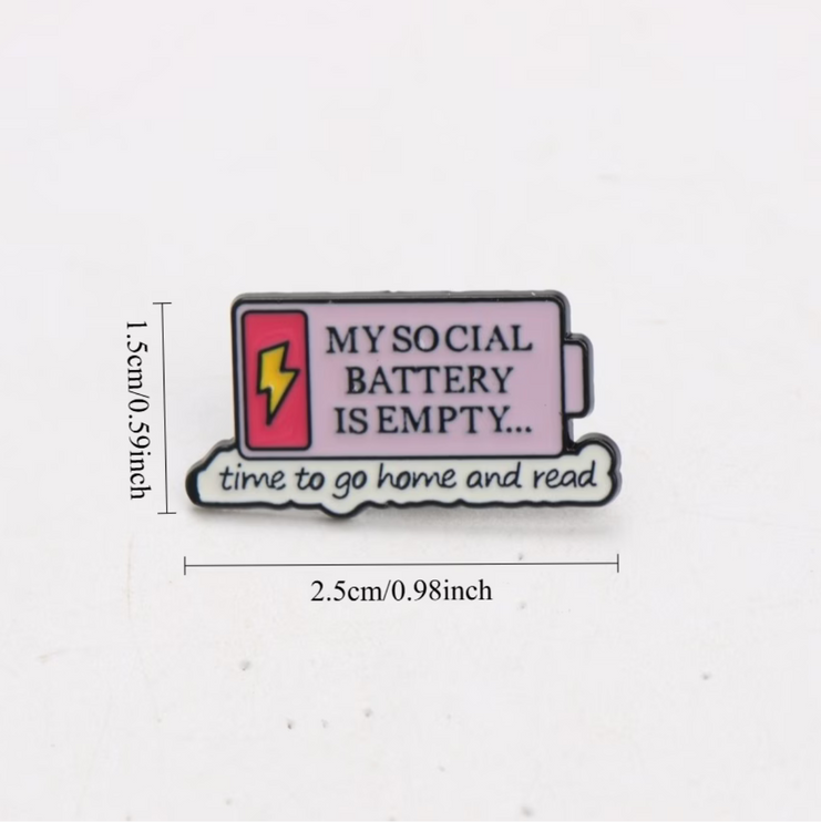 'My social battery is empty ... time to go home and read' enamel Pin