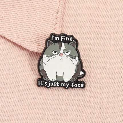 'I'm fine, it's just my face' enamel Pin