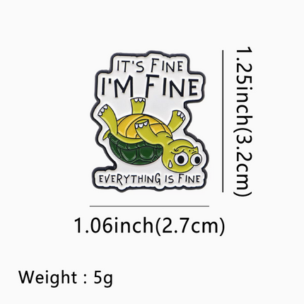 'It's fine, I'm fine, everything is fine' enamel Pin