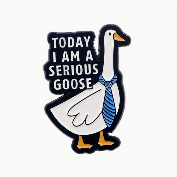 'Today I am a serious goose' enamel Pin