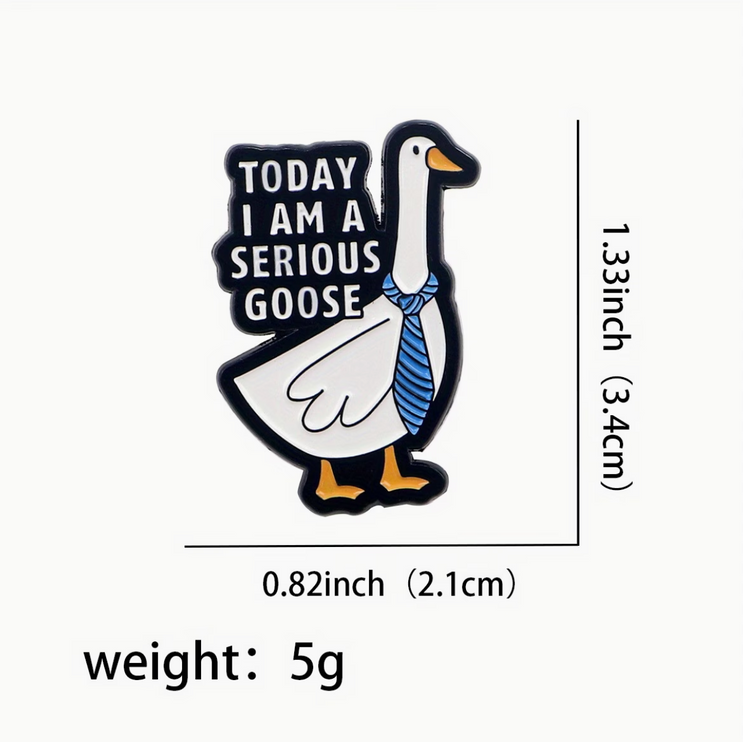 'Today I am a serious goose' enamel Pin