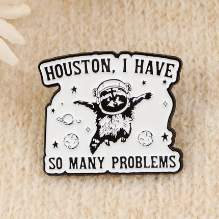 'Houston, I have so many problems' enamel Pin