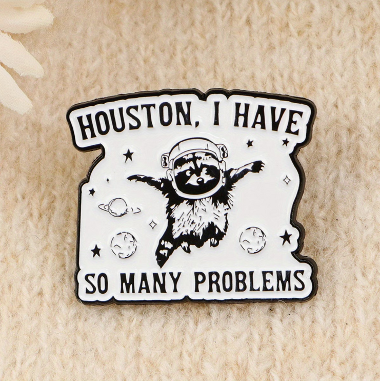 'Houston, I have so many problems' enamel Pin
