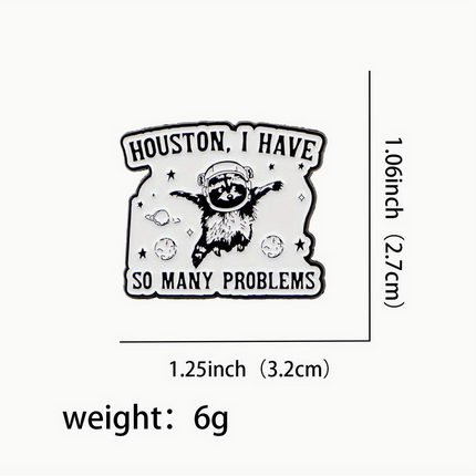 'Houston, I have so many problems' enamel Pin